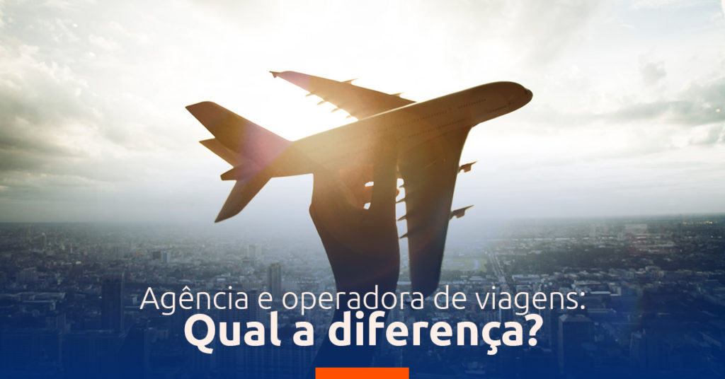 Agência e operadora de viagens Qual a diferença Blog Incomum Viagens